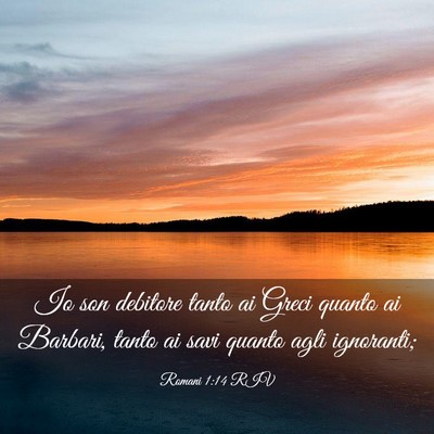 Picture 03 - Romani 1:14 RIV - Io son debitore tanto ai Greci quanto ai Barbari, - Bible Verse Picture