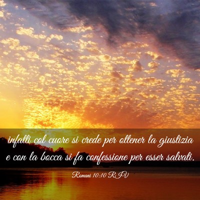 Picture 03 - Romani 10:10 RIV - infatti col cuore si crede per ottener la - Bible Verse Picture