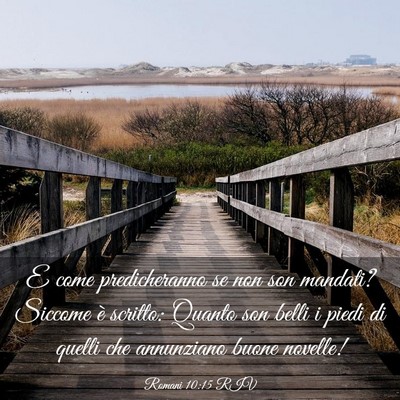 Picture 03 - Romani 10:15 RIV - E come predicheranno se non son mandati? Siccome - Bible Verse Picture