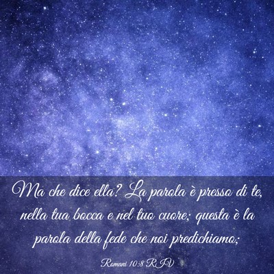 Picture 03 - Romani 10:8 RIV - Ma che dice ella? La parola è presso di te, - Bible Verse Picture