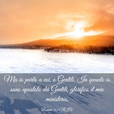 Picture 03 - Romani 11:13 RIV - Ma io parlo a voi, o Gentili. In quanto io sono - Bible Verse Picture