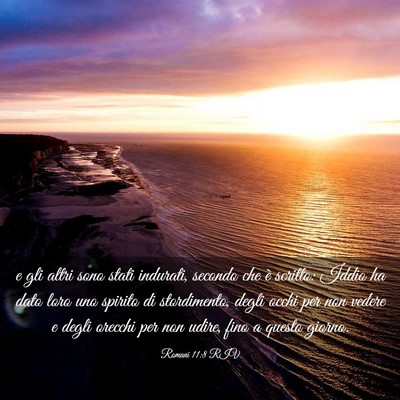 Picture 03 - Romani 11:8 RIV - e gli altri sono stati indurati, secondo che è - Bible Verse Picture