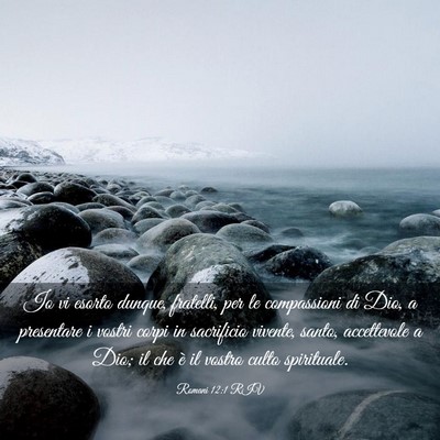 Picture 03 - Romani 12:1 RIV - Io vi esorto dunque, fratelli, per le compassioni - Bible Verse Picture