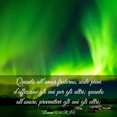 Picture 03 - Romani 12:10 RIV - Quanto all’amor fraterno, siate pieni - Bible Verse Picture