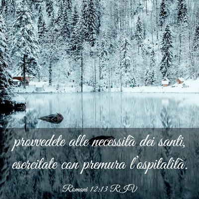Picture 03 - Romani 12:13 RIV - provvedete alle necessità dei santi, esercitate - Bible Verse Picture