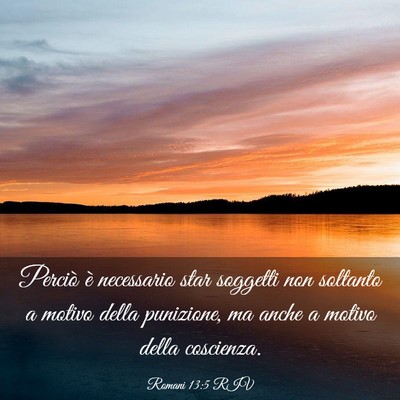 Picture 03 - Romani 13:5 RIV - Perciò è necessario star soggetti non soltanto - Bible Verse Picture