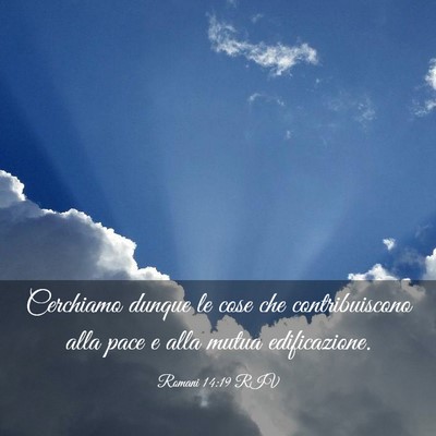 Picture 03 - Romani 14:19 RIV - Cerchiamo dunque le cose che contribuiscono alla - Bible Verse Picture