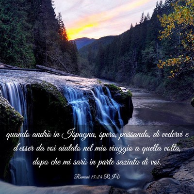 Picture 03 - Romani 15:24 RIV - quando andrò in Ispagna, spero, passando, di - Bible Verse Picture