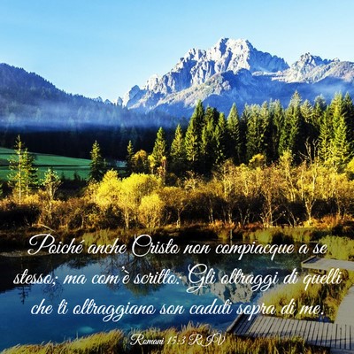 Picture 03 - Romani 15:3 RIV - Poiché anche Cristo non compiacque a se stesso; - Bible Verse Picture