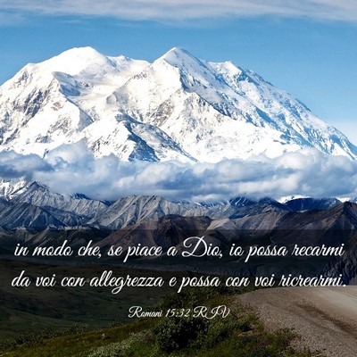 Picture 03 - Romani 15:32 RIV - in modo che, se piace a Dio, io possa recarmi da - Bible Verse Picture