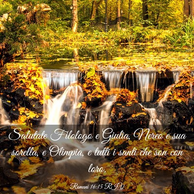 Picture 03 - Romani 16:15 RIV - Salutate Filologo e Giulia, Nereo e sua sorella, - Bible Verse Picture