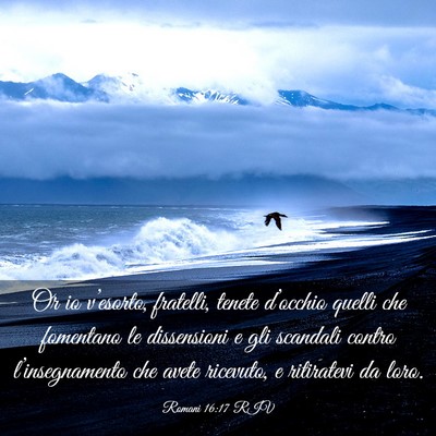 Picture 03 - Romani 16:17 RIV - Or io v’esorto, fratelli, tenete d’occhio - Bible Verse Picture