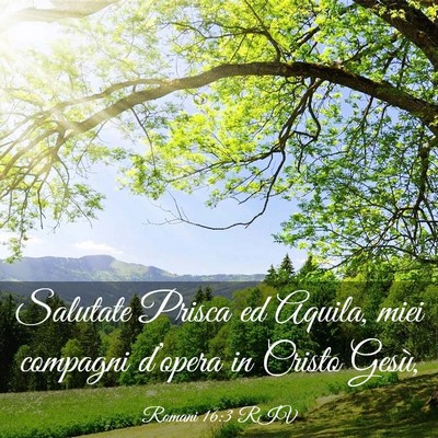 Picture 03 - Romani 16:3 RIV - Salutate Prisca ed Aquila, miei compagni - Bible Verse Picture