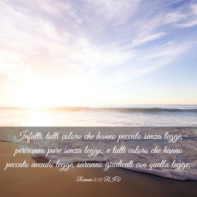 Picture 03 - Romani 2:12 RIV - Infatti, tutti coloro che hanno peccato senza - Bible Verse Picture