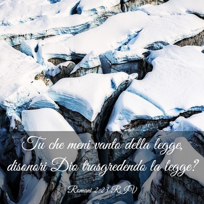 Picture 03 - Romani 2:23 RIV - Tu che meni vanto della legge, disonori Dio - Bible Verse Picture