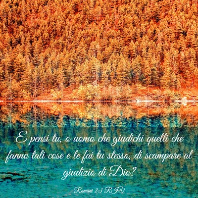 Picture 03 - Romani 2:3 RIV - E pensi tu, o uomo che giudichi quelli che fanno - Bible Verse Picture