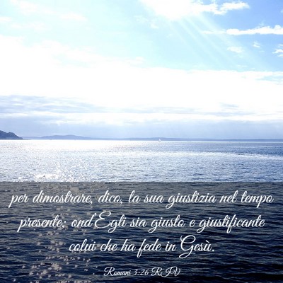 Picture 03 - Romani 3:26 RIV - per dimostrare, dico, la sua giustizia nel tempo - Bible Verse Picture