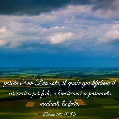 Picture 03 - Romani 3:30 RIV - poiché v’è un Dio solo, il quale - Bible Verse Picture