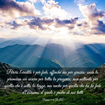 Picture 03 - Romani 4:16 RIV - Perciò l’eredità è per fede, affinché sia - Bible Verse Picture