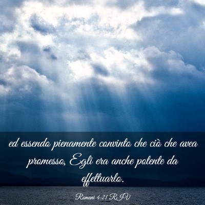 Picture 03 - Romani 4:21 RIV - ed essendo pienamente convinto che ciò che avea - Bible Verse Picture