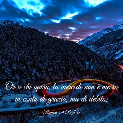 Picture 03 - Romani 4:4 RIV - Or a chi opera, la mercede non è messa in conto - Bible Verse Picture