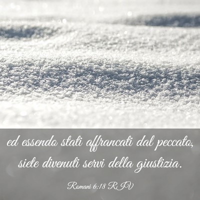 Picture 03 - Romani 6:18 RIV - ed essendo stati affrancati dal peccato, siete - Bible Verse Picture