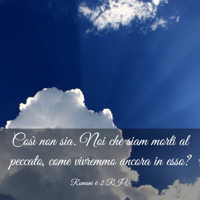 Picture 03 - Romani 6:2 RIV - Così non sia. Noi che siam morti al peccato, - Bible Verse Picture