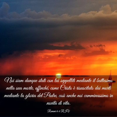 Picture 03 - Romani 6:4 RIV - Noi siam dunque stati con lui seppelliti mediante - Bible Verse Picture
