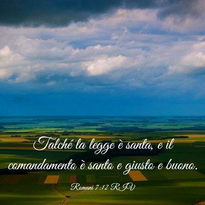 Picture 03 - Romani 7:12 RIV - Talché la legge è santa, e il comandamento è - Bible Verse Picture