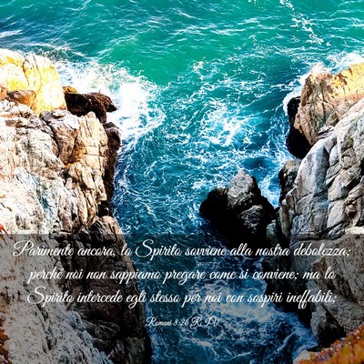 Picture 03 - Romani 8:26 RIV - Parimente ancora, lo Spirito sovviene alla nostra - Bible Verse Picture