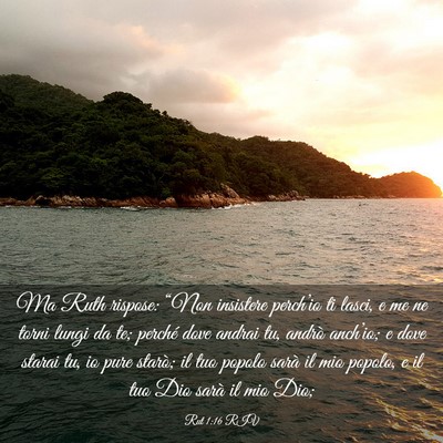 Picture 03 - Rut 1:16 RIV - Ma Ruth rispose: “Non insistere perch’io ti - Bible Verse Picture