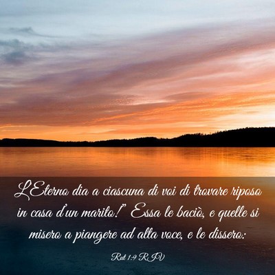 Picture 03 - Rut 1:9 RIV - L’Eterno dia a ciascuna di voi di trovare - Bible Verse Picture