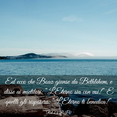 Picture 03 - Rut 2:4 RIV - Ed ecco che Boaz giunse da Bethlehem, e disse ai - Bible Verse Picture