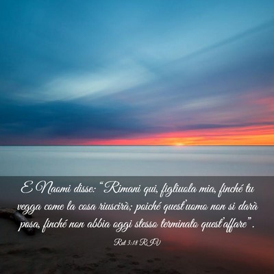 Picture 03 - Rut 3:18 RIV - E Naomi disse: “Rimani qui, figliuola mia, - Bible Verse Picture