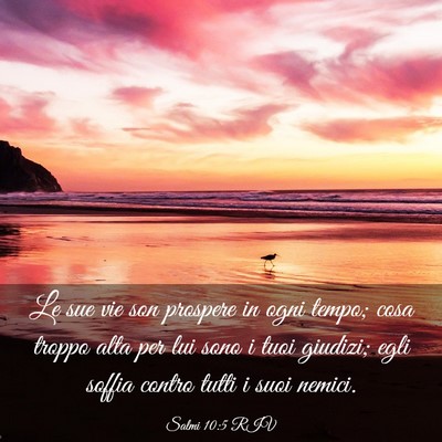 Picture 03 - Salmi 10:5 RIV - Le sue vie son prospere in ogni tempo; cosa - Bible Verse Picture