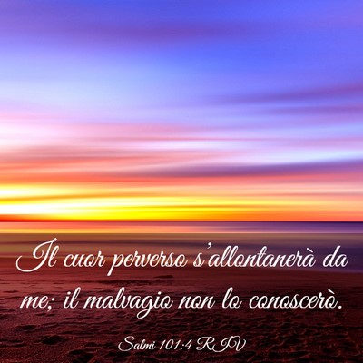 Picture 03 - Salmi 101:4 RIV - Il cuor perverso s’allontanerà da me; il - Bible Verse Picture
