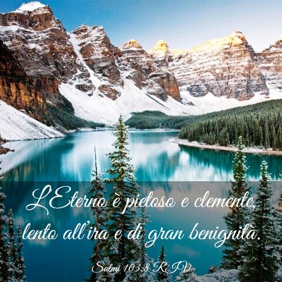 Picture 03 - Salmi 103:8 RIV - L’Eterno è pietoso e clemente, lento all’ira - Bible Verse Picture