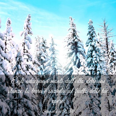 Picture 03 - Salmi 104:13 RIV - Egli adacqua i monti dall’alto delle sue - Bible Verse Picture