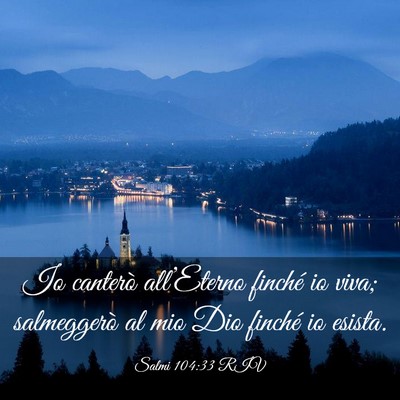 Picture 03 - Salmi 104:33 RIV - Io canterò all’Eterno finché io viva; - Bible Verse Picture