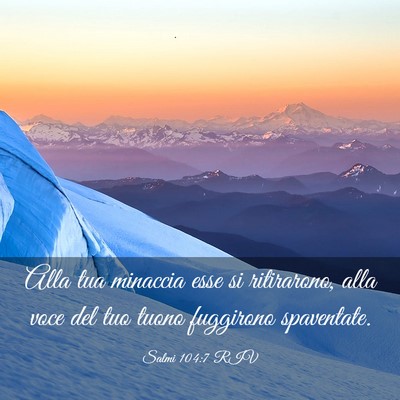 Picture 03 - Salmi 104:7 RIV - Alla tua minaccia esse si ritirarono, alla voce - Bible Verse Picture