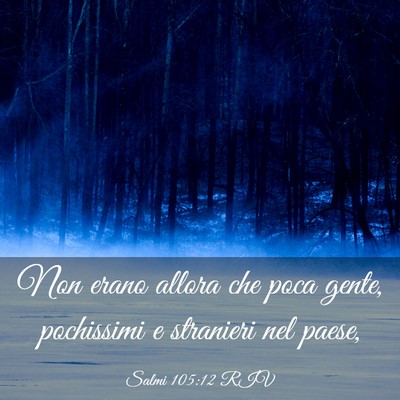 Picture 03 - Salmi 105:12 RIV - Non erano allora che poca gente, pochissimi e - Bible Verse Picture