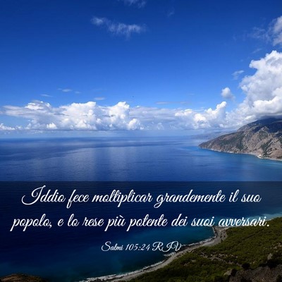 Picture 03 - Salmi 105:24 RIV - Iddio fece moltiplicar grandemente il suo popolo, - Bible Verse Picture