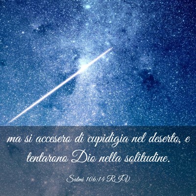 Picture 03 - Salmi 106:14 RIV - ma si accesero di cupidigia nel deserto, e - Bible Verse Picture