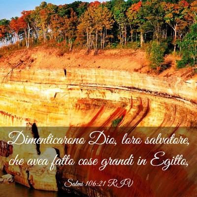 Picture 03 - Salmi 106:21 RIV - Dimenticarono Dio, loro salvatore, che avea fatto - Bible Verse Picture