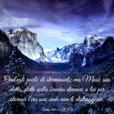 Picture 03 - Salmi 106:23 RIV - Ond’egli parlò di sterminarli; ma Mosè, suo - Bible Verse Picture