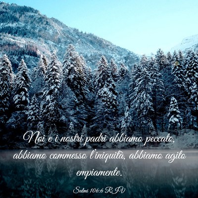 Picture 03 - Salmi 106:6 RIV - Noi e i nostri padri abbiamo peccato, abbiamo - Bible Verse Picture