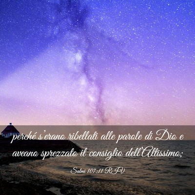 Picture 03 - Salmi 107:11 RIV - perché s’erano ribellati alle parole di Dio e - Bible Verse Picture