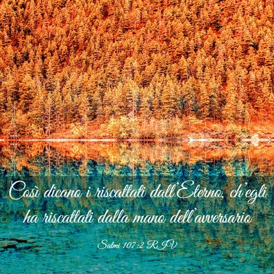 Picture 03 - Salmi 107:2 RIV - Così dicano i riscattati dall’Eterno, - Bible Verse Picture