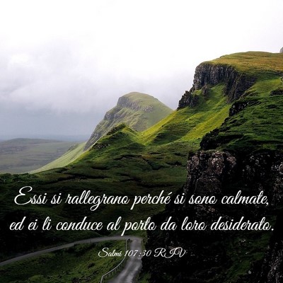 Picture 03 - Salmi 107:30 RIV - Essi si rallegrano perché si sono calmate, ed ei - Bible Verse Picture