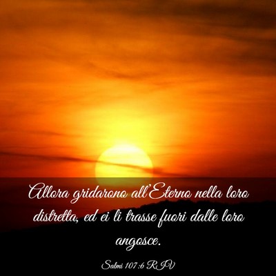 Picture 03 - Salmi 107:6 RIV - Allora gridarono all’Eterno nella loro - Bible Verse Picture
